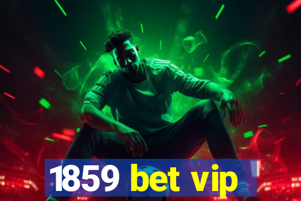 1859 bet vip